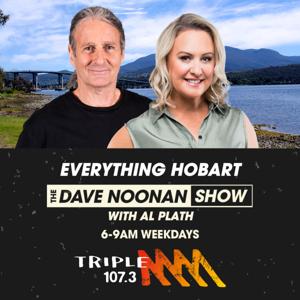 The Dave Noonan Show with Al Plath- 107.3 Triple M Hobart