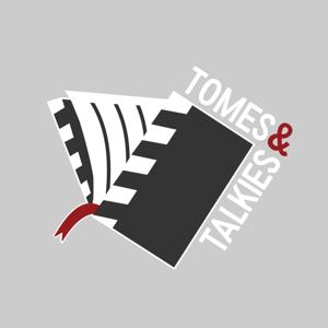 Tomes & Talkies