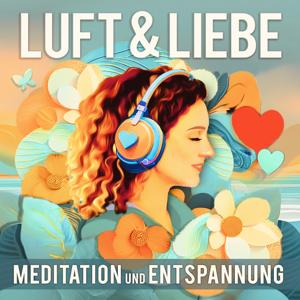 Luft & Liebe, Meditation und Entspannung by Alexandra Matthes