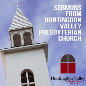 Sermons from Huntingdon Valley Presbyterian Church