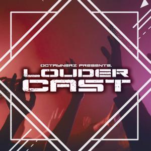 Octaynerz Presents Loudercast Radioshow