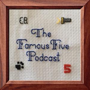 Famous Five Podcast by Famous Five Podcast