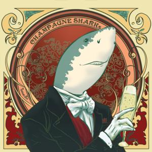 Champagne Sharks by Champagne Sharks