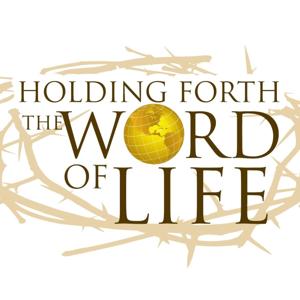 Holding Forth the Word of Life Ministry