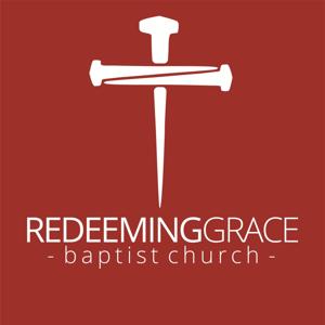 Redeeming Grace Baptist Church Sermons