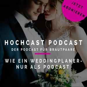 Hochcast Podcast - Der Podcast für Brautpaare