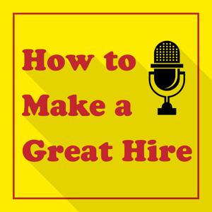 How to Make Great Hire | a Workplace Champions Podcast