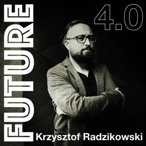 Future 4.0 - technika w XXI wieku by Krzysztof Radzikowski