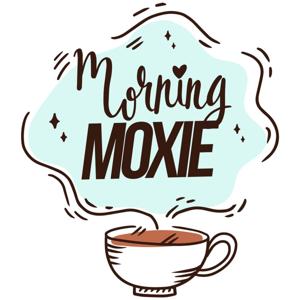 Morning Moxie by Morning Moxie