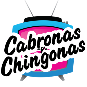 Cabronas y Chingonas