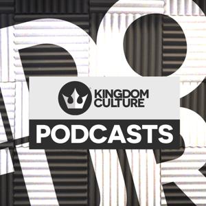 Podcasts on Kingdom Culture