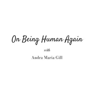 On Being Human Again