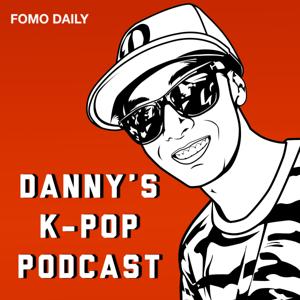 Danny's K-Pop Podcast by Fomo Daily