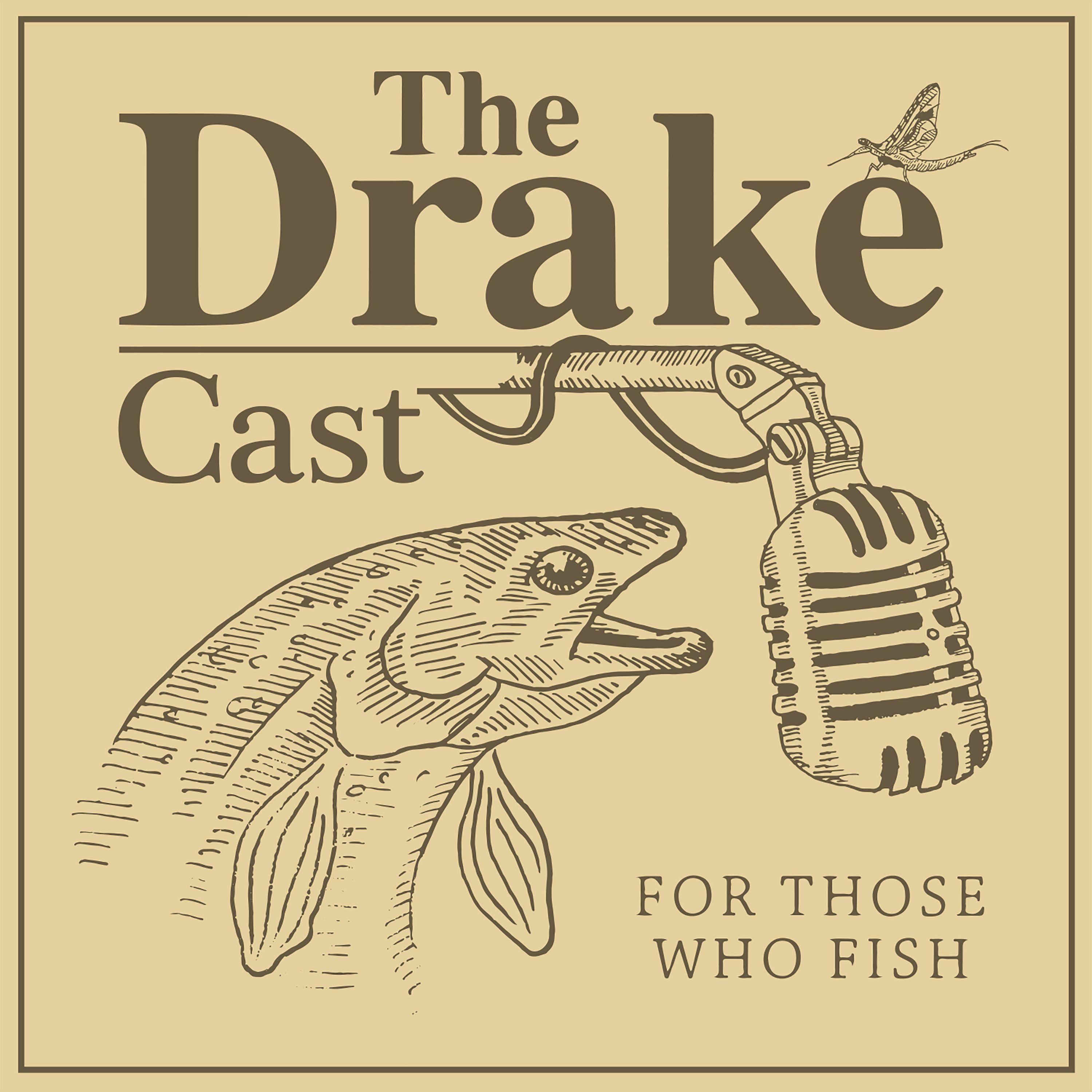 The DrakeCast Episode #19 - Crossroads: Social Media & Flyfishing