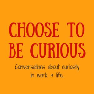 Choose to be Curious by Lynn Borton