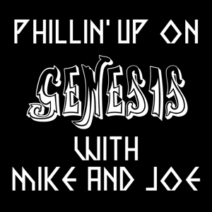 Phillin' Up On Genesis with Mike and Joe