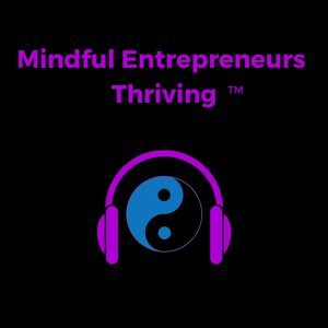 Mindful Entrepreneurs Thriving