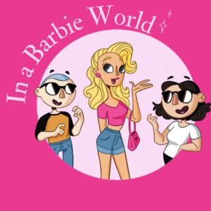 In A Barbie World