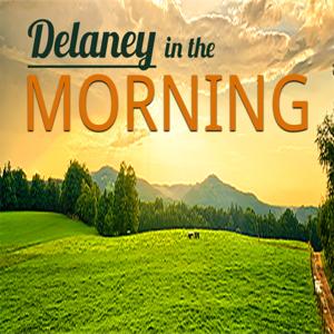 Delaney in the Morning