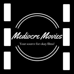 Mediocre Movies