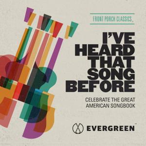 I've Heard That Song Before by Evergreen Podcasts