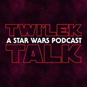 Twi'lek Talk - A Star Wars Podcast