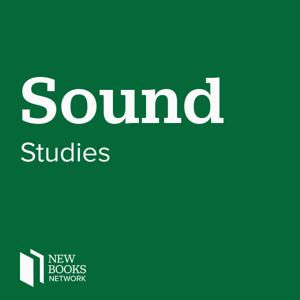New Books in Sound Studies by New Books Network