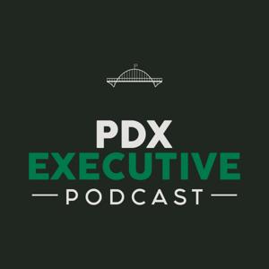 PDX Executive Podcast