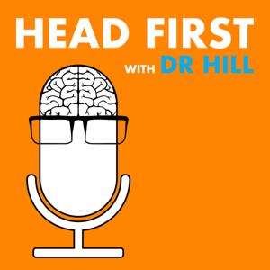 Head First with Dr. Hill