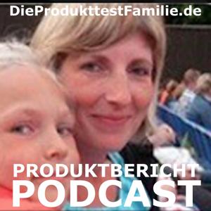 Die Produkttest Familie Podcast