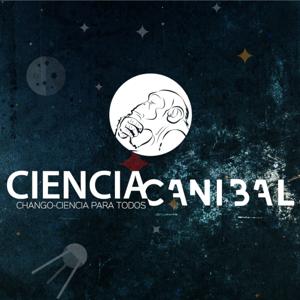 El Podcast de Ciencia Caníbal