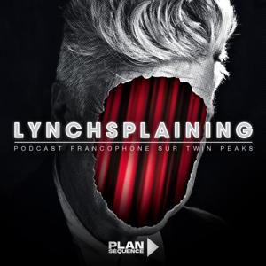 Lynchsplaining, podcast sur Twin Peaks et David Lynch