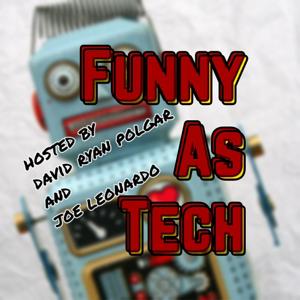 Funny as Tech: a podcast about our messy relationship with tech