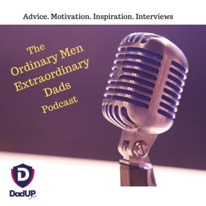 Dad UP - Ordinary Men, Extraordinary Dads