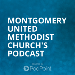 Montgomery United Methodist Church's Podcast