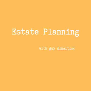 Estate Planning with Guy DiMartino