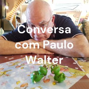 Conversa com Paulo Walter