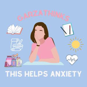 Garzathinks: This Helps Anxiety