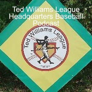 Ted Williams League Headquarters Baseball Podcast