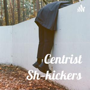 Centrist Sh—kickers