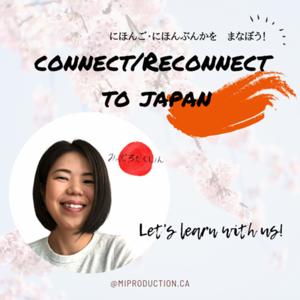 Connect/Reconnect to Japan!!