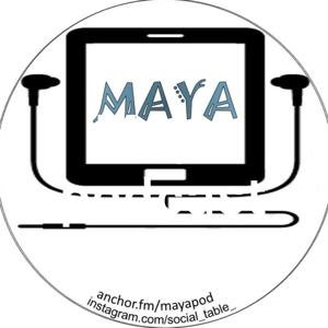 Maya podcast