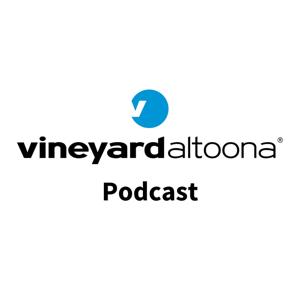 Vineyard Altoona Podcast