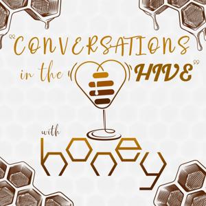 Conversations in the Hive with Honey