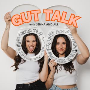 GUT TALK with Jenna and Jill by Jill and Jenna