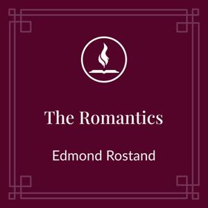 Read With Me: The Romantics by Edmond Rostand by Lisa VanDamme