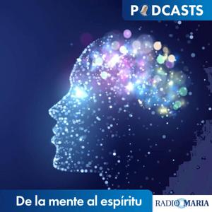 De la mente al espíritu by Maribel Rodríguez - Radio María ESP