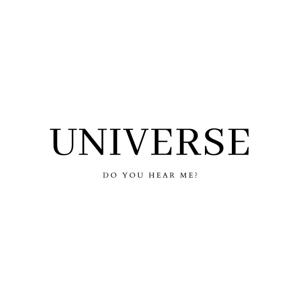 UniverseDoYouHearMe