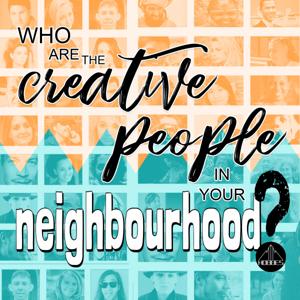 Who Are The Creative People In Your Neighbourhood?