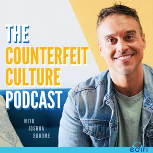 Counterfeit Culture With Joshua Broome by The Edifi Podcast Network